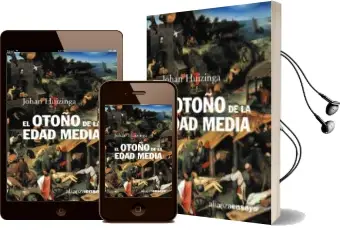 Descargar AudioLibro El Otoño de la Edad Media: Estudios Sobre la Forma de la Vida y d el Espiritu Durante los Siglos xiv y xv en Francia y los Paises Bajos de Johan Huizinga año 2005