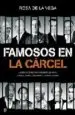 AudioLibro Famosos en la Carcel: La Vida en Prision de Banqueros, Politicos, Artistas, Toreros, Periodistas y Demas Ilustres de Rosa De La Vega