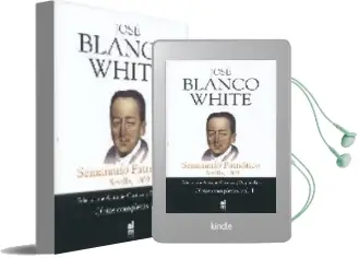 Descargar AudioLibro Semanario Patriotico: Sevilla 1809 (Obras Completas, Vol. 1) de Jose Maria Blanco White año 2005