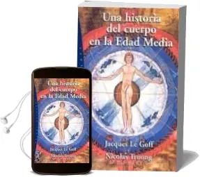 Descargar AudioLibro Una Historia del Cuerpo en la Edad Media de Jacques Le Goff año 2005