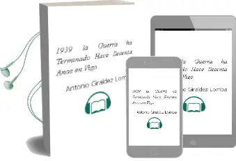 Descargar AudioLibro 1939: La Guerra ha Terminado Hace Sesenta Años en Vigo de Antonio Giraldez Lomba año 2005