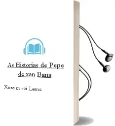 Descargar AudioLibro As Historias de Pepe de xan Baña de Xose Mª Rei Lema año 2005