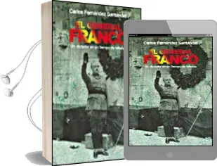 Descargar AudioLibro El General Franco: Un Dictador en un Tiempo de Infamia de Carlos Fernandez año 2005