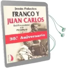 Descargar AudioLibro Franco y Juan Carlos: Del Franquismo a la Monarquia de Jesus Palacios año 2005