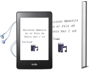 Descargar AudioLibro Haciendo Memoria en el Pais de Nunca mas (2ª Ed.) de Ines Dussel año 2005