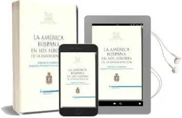 Descargar AudioLibro La America Hispana en los Albores de la Emancipacion (Actas del i x Congreso de Academias Iberoamericanas de la Historia) de Varios Autores año 2005