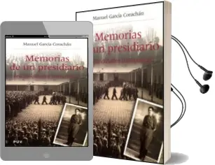 Descargar AudioLibro Memorias de un Presidiario: En las Carceles Franquistas de Manuel Garcia Corachan año 2005