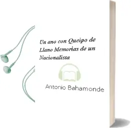 Descargar AudioLibro Un año con Queipo de Llano: Memorias de un Nacionalista de Antonio Bahamonde año 2005