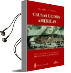 Descargar AudioLibro Causas de dos Americas: Modelo de Conquista y Colonizacion Hispan o e Ingles en el Nuevo Mundo de Eduardo J. Tejera año 2005