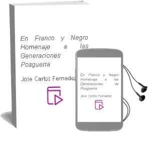Descargar AudioLibro En Franco y Negro: Homenaje a las Generaciones de Posguerra de Jose Carlos Fernadez año 2005