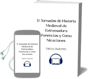 Descargar AudioLibro Ii Jornadas de Historia Medieval de Extremadura: Ponencias y Comu Nicaciones de Varios Autores año 2005