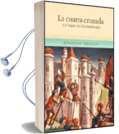 Descargar AudioLibro La Cuarta Cruzada y el Saco de Constantinopla de Jonathan Phillips año 2005