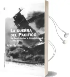 Descargar AudioLibro La Guerra del Pacifico: De Pearl Harbor a Guadalcanal (1941-1943) de Alan Schom año 2005