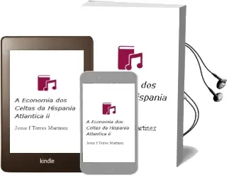 Descargar AudioLibro A Economia dos Celtas da Hispania Atlantica ii de Jesus F. Torres Martinez año 2005