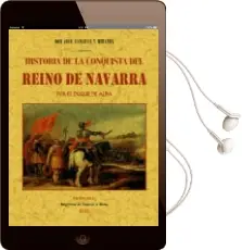 Descargar AudioLibro Historia de la Conquista del Reino de Navarra (Ed. Facsimil de la ed. de: Pamplona: Imp. de Longas y Ripa, 1843) de Duque De Alba año 2005