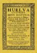 AudioLibro Huelva Ilustrada: Breve Historia de la Antigua y Noble Villa de h Uelva (Reprod. Facs. de la ed. de: Sevilla : Geronimo de Castilla, 1762) (Ed. Facsimil) de Juan Agustin Mora Negro Y Garrocho
