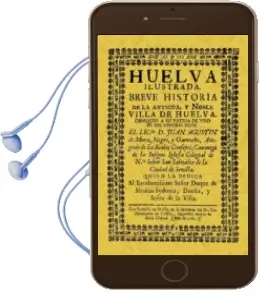 Descargar AudioLibro Huelva Ilustrada: Breve Historia de la Antigua y Noble Villa de h Uelva (Reprod. Facs. de la ed. de: Sevilla : Geronimo de Castilla, 1762) (Ed. Facsimil) de Juan Agustin Mora Negro Y Garrocho año 2005