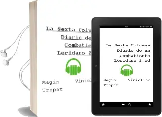Descargar AudioLibro La Sexta Columna: Diario de un Combatiente Leridano (2ª Ed.) de Magin Vinielles Trepat año 2005