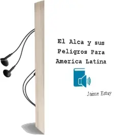 Descargar AudioLibro El Alca y sus Peligros para America Latina de Jaime Estay año 2005