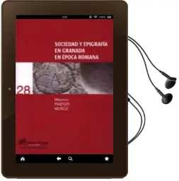 Descargar AudioLibro Sociedad y Epigrafia en Granada en Epoca Romana de Mauricio Pastor Muñoz año 2005