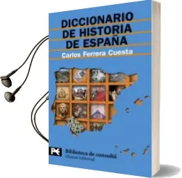Descargar AudioLibro Diccionario de Historia de España de Carlos Ferrera Cuesta año 2005
