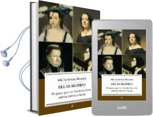 Descargar AudioLibro Ellas Mismas: Mujeres que han Hecho Historia Contra Viento y Mare a de Maria Teresa Alvarez año 2005