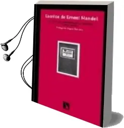 Descargar AudioLibro Escritos de Ernest Mandel: El Lugar del Marxismo en la Historia y Otros Textos de Ernest Mandel año 2005