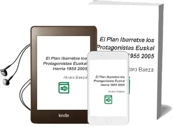 Descargar AudioLibro El Plan Ibarretxe: Los Protagonistas: Euskal Herria, 1955-2005 de Alvaro Baeza año 2005