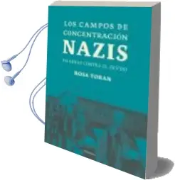 Descargar AudioLibro Los Campos de Concentracion Nazis: Palabras Contra el Olvido de Rosa Toran año 2005