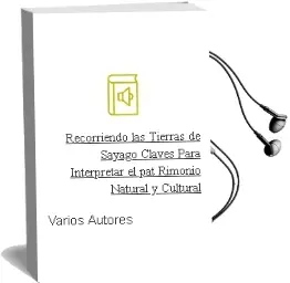 Descargar AudioLibro Recorriendo las Tierras de Sayago: Claves para Interpretar el pat Rimonio Natural y Cultural de Varios Autores año 2005