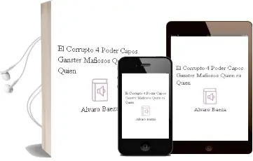 Descargar AudioLibro El Corrupto 4º Poder: Capos, Ganster, Mafiosos: ¡Quien es Quien! de Alvaro Baeza año 2005