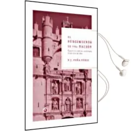 Descargar AudioLibro El Surgimiento de una Nacion: Castilla en su Historia y en sus mi tos de Javier Peña año 2005
