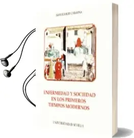 Descargar AudioLibro Enfermedad y Sociedad en los Primeros Tiempos Modernos de Juan Ignacio Carmona año 2005