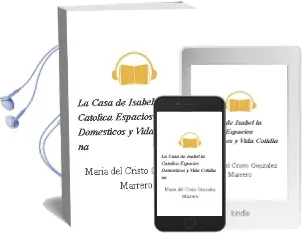Descargar AudioLibro La Casa de Isabel la Catolica: Espacios Domesticos y Vida Cotidia na de Maria Del Cristo Gonzalez Marrero año 2005