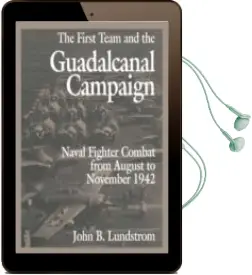 Descargar AudioLibro The First Team and the Guadalcanal Campaign: Naval Fighter Combat From August to November 1942 de John B. Lundstrom año 2005