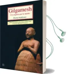 Descargar AudioLibro Gilgamesh: O la Angustia por la Muerte. Poema Babilonio de Anonimo año 2006