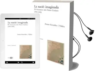 Descargar AudioLibro La Nacio Imaginada: Els Fonaments Dels Paisos Catalans (1931,1939 ) de Arnau Gonzalez Vilalta año 2006