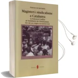 Descargar AudioLibro Magisteri i Sindicalisme a Catalunya de Francisco Luis De Martin año 2006