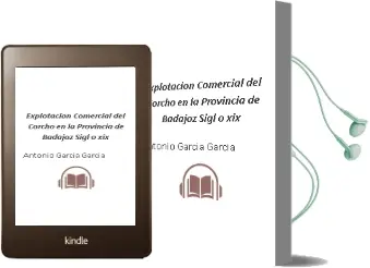 Descargar AudioLibro Explotacion Comercial del Corcho en la Provincia de Badajoz: Sigl o xix de Antonio Garcia Garcia año 2006