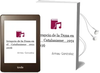 Descargar AudioLibro Irrupcio de la Dona en el Catalanisme 1931-1936 de Arnau Gonzalez año 2006
