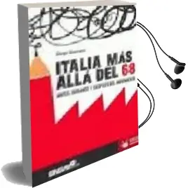 Descargar AudioLibro Italia mas Alla del 68 : Antes, Durante y Despues del Movimiento de Diego Giachetti año 2006