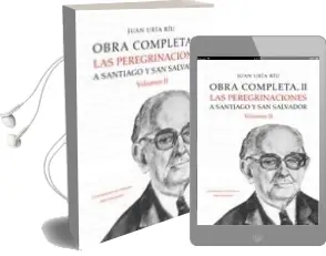 Descargar AudioLibro Obra Completa ii: Las Peregrinaciones a Santiago y san Salvador ( Vol. ii) de Juan Uria Maqua año 2006