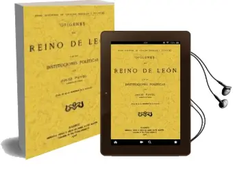 Descargar AudioLibro Origenes del Reino de Leon y de sus Instituciones Politicas (Ed. Facsimil) de Julio Puyol Alonso año 2006