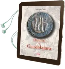Descargar AudioLibro Historia de Guadalajara de Antonio Ortiz Garcia año 2006