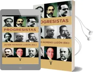 Descargar AudioLibro Progresistas: Biografias de Reformistas Españoles (1808-1939) de Javier Moreno Luzon año 2006