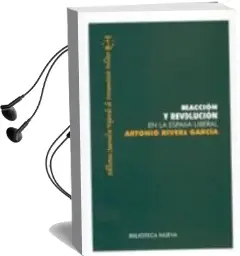 Descargar AudioLibro Reaccion y Revolucion en la España Liberal de Antonio Rivera Garcia año 2006