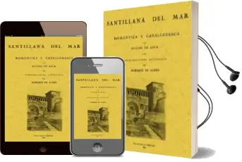 Descargar AudioLibro Santillana del Mar, Romantica y Caballeresca (Ed. Facsimil) de Miguel De Asua Y Campos año 2006