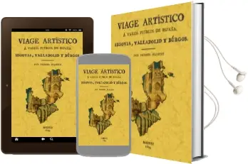 Descargar AudioLibro Viage a Segovia, Valladolid y Burgos: Viage Artistico a Varios pu Eblos de España (Ed. Facsimil) de Isidoro Bosarte año 2006