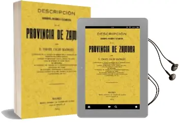 Descargar AudioLibro Descripcion Geografica, Historica y Estadistica de la Provincia d e Zamora (Ed. Facsimil) de Ismael Calvo Madroño año 2006