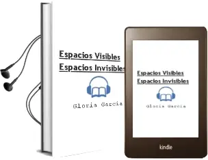 Descargar AudioLibro Espacios Visibles. Espacios Invisibles de Gloria Garcia año 2006